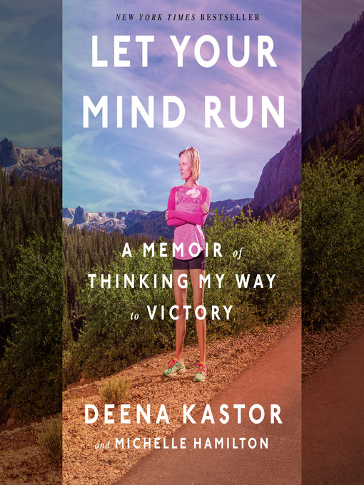 Title details for Let Your Mind Run by Deena Kastor - Available